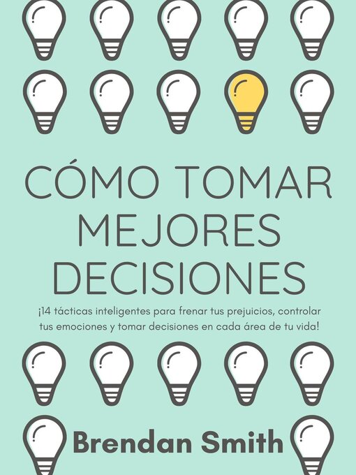 Title details for Cómo Tomar Mejores Decisiones by Brendan Smith - Available